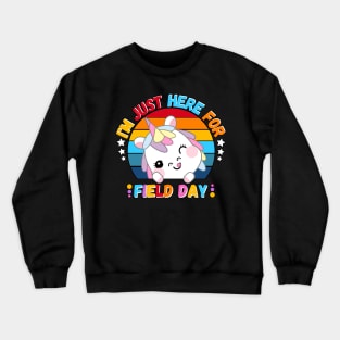 I'm Just Here For Field Day Unicorn Cute Unicorn Crewneck Sweatshirt